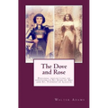 The Dove and Rose: Personal reflections on devotion to St. Joan of Arc and St. Thérèse of Lisieux