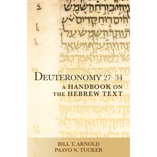 Deuteronomy 27-34: A Handbook on the Hebrew Text