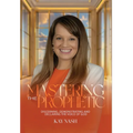 Mastering The Prophetic