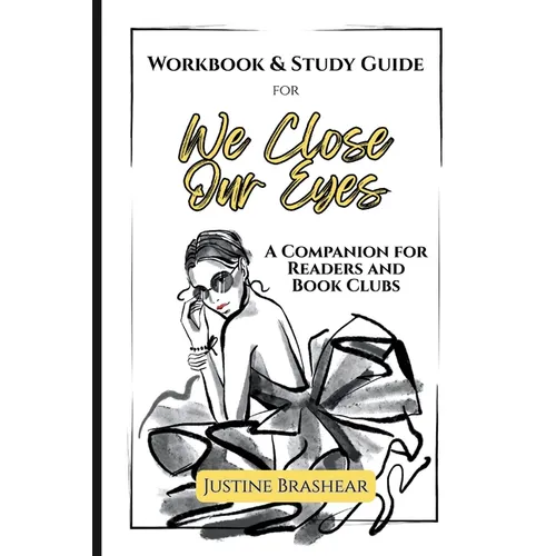 Workbook & Study Guide for We Close Our Eyes: A Companion for Readers and Book Clubs
