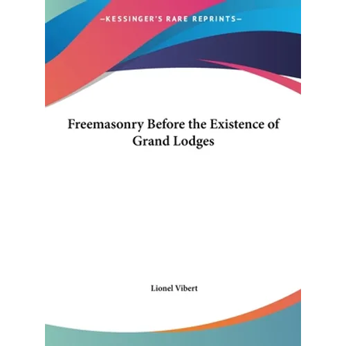 Freemasonry Before the Existence of Grand Lodges