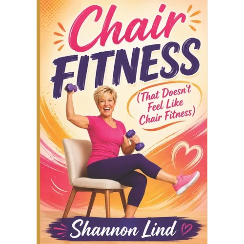 Chair Fitness (that doesn't feel like chair fitness)
