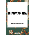 Bhagavad Gita: Being a Discourse Between Arjuna, Prince of India, and the Supreme Being Under the Form of Krishna