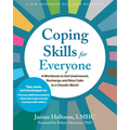Coping Skills for Everyone: A Workbook to Get Unstressed, Recharge, and Stay Calm in a Chaotic World