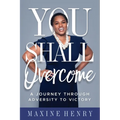 You Shall Overcome: A Journey Through Adversity to Victory