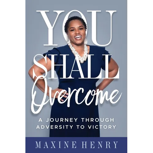You Shall Overcome: A Journey Through Adversity to Victory