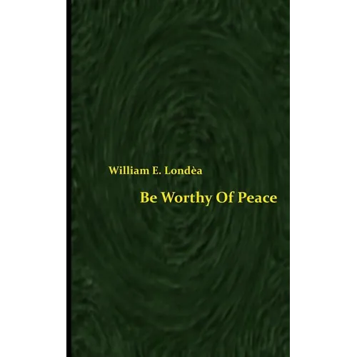 Be Worthy Of Peace (Spacesaver Paperback)