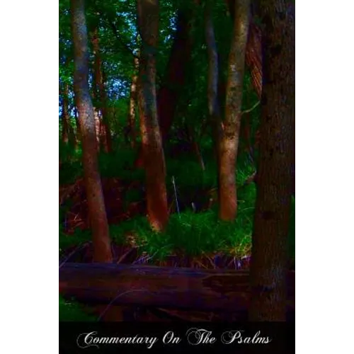 Commentary On The Psalms: Psalms 1 - 50