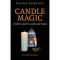 Pagan Portals - Candle Magic: A Witch's Guide to Spells and Rituals
