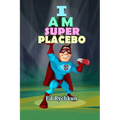 I Am Superplacebo