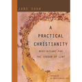 A Practical Christianity: Meditations for the Season of Lent