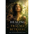 Healing from the Trauma of Betrayal