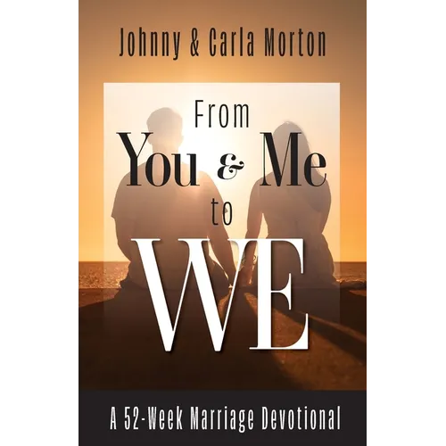 From You & Me to We: A 52-Week Marriage Devotional