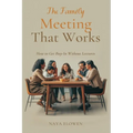 The Family Meeting That Works: How to Get Buy-In Without Lectures