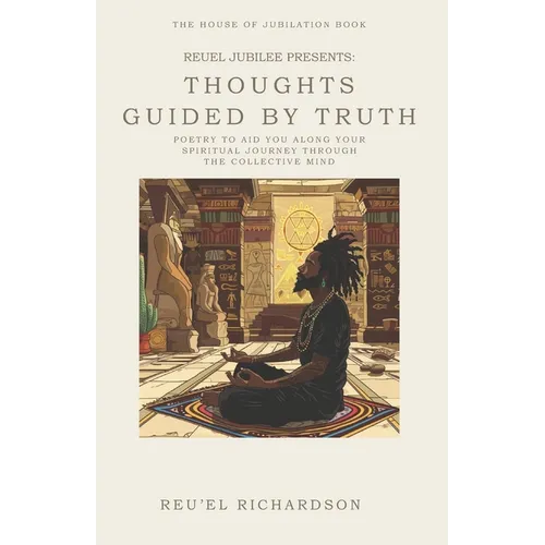 Reuel Jubilee Presents: Thoughts Guided By Truth