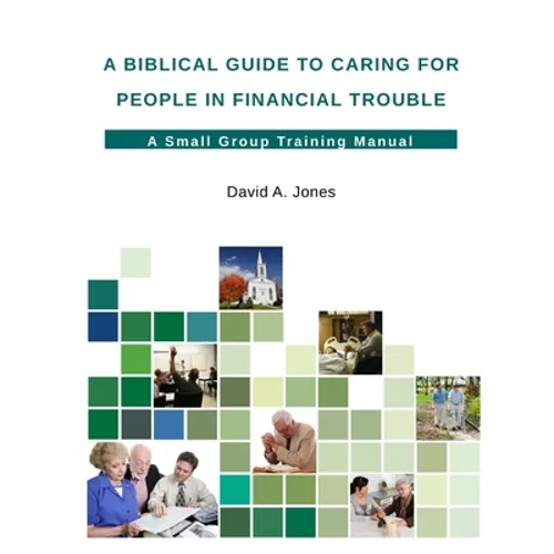 A Biblical Guide to Caring for People in Financial Trouble