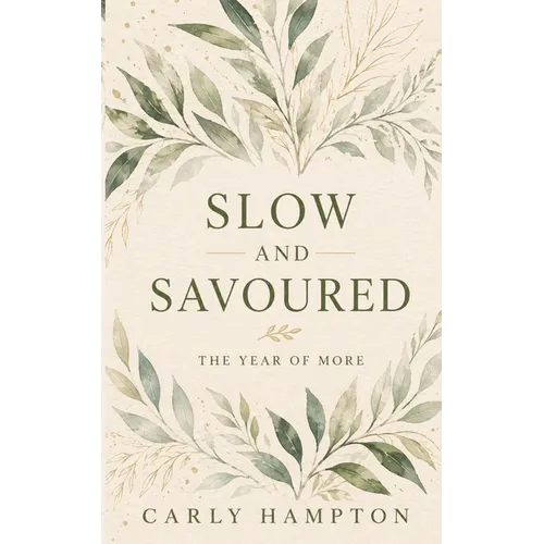 Slow and Savoured: The Year of More