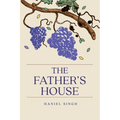 The Father's House: A Journey into the Father's Heart