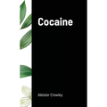 Cocaine: Includes the essay "Absinthe the Green Goddess"