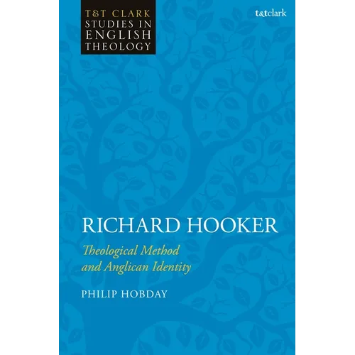 Richard Hooker: Theological Method and Anglican Identity