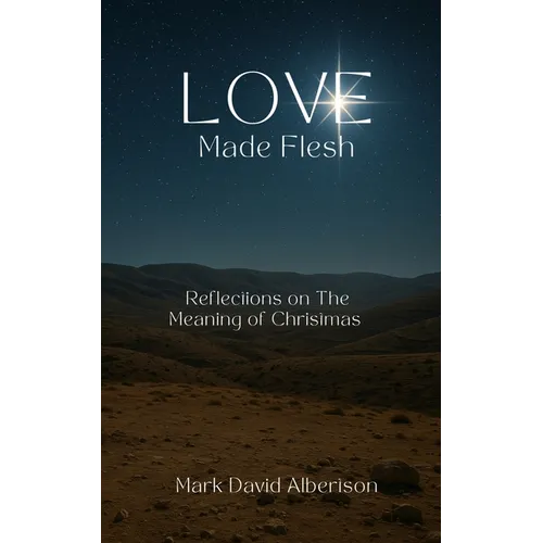 Love Made Flesh: Reflections on God's Love: Reflections on God's Love