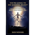 You're Going To Die Someday, Right?