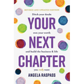 Your Next Chapter: Ditch your doubt, own your worth and build your business