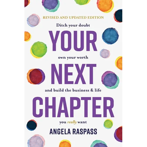 Your Next Chapter: Ditch your doubt, own your worth and build your business