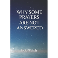 Why Some Prayers Are Not Answered