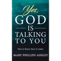 Yes, God is Talking to You!: How to Know, How to Listen