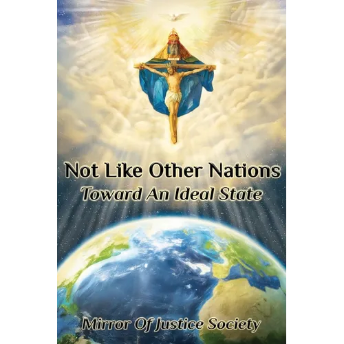 Not Like Other Nations: Toward An Ideal State