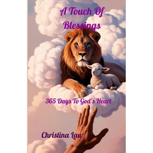 A Touch Of Blessings: 365 Days to God's Heart