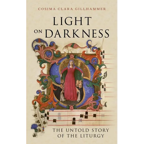 Light on Darkness: The Untold Story of the Liturgy