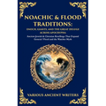 Noachic & Flood Traditions: Ancient Jewish & Christian Retellings That Expand Genesis' Flood and the Watcher Myth