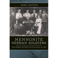Mennonite German Soldiers: Nation, Religion, and Family in the Prussian East, 1772-1880