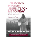 The Lord's Prayer: Jesus, Teach Me to Pray