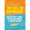 The Call to Authorship: How and Why to Write, Publish and Promote a Nonfiction Book
