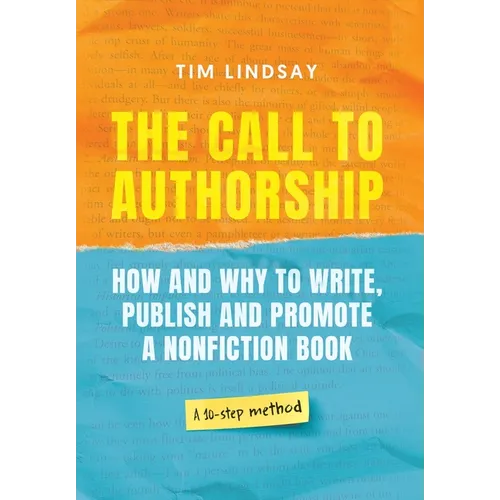 The Call to Authorship: How and Why to Write, Publish and Promote a Nonfiction Book