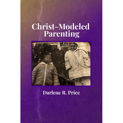 Christ-Modeled Parenting
