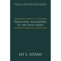 Preaching According to the Holy Spirit