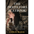 The Predator's Playbook: A Marine Scout/Sniper's Guide to How He Hunts - and the Detection System That's Been Trying to Keep You Safe