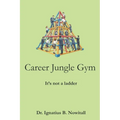 Career Jungle Gym: It's Not a Ladder