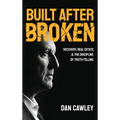 Built After Broken: Recovery, Real Estate, & the Discipline of Truth-Telling