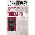 John Dewey - Dictionary of Education