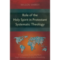 Role of the Holy Spirit in Protestant Systematic Theology: A Comparative Study between Karl Barth, Jürgen Moltmann, and Wolfhart Pannenberg