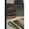 Tabernacle Shadows of the "Better Sacrifices".: A Helping Hand for the Royal Priesthood