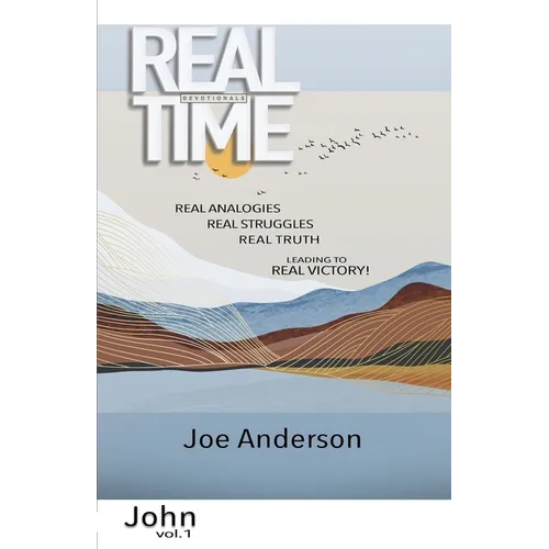 Real Time Devotionals Book of John Volume 1