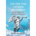 The End Time Layman Movement: As revealed to Demos Shakarian