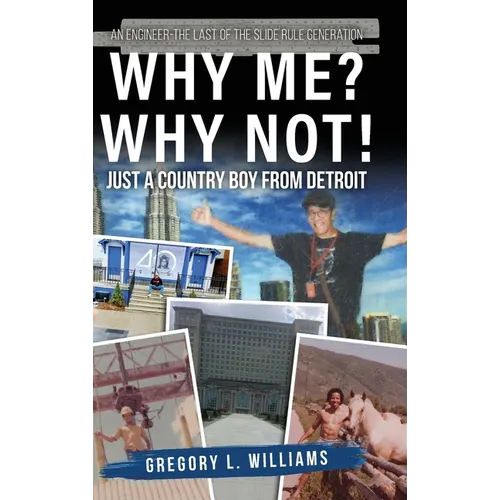 Why Me? Why Not!: Just a Country Boy From Detroit