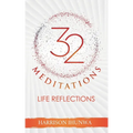 32 MEDITATIONS (Life Reflections)